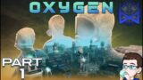 Oxygen Gameplay Part 1