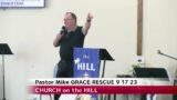 PASTOR MIKE GRACE TO THE RESCUE 9 17 23