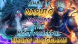 Part – 2 || What If Naruto Awakens The Most Powerful Rikudo Bloodlines