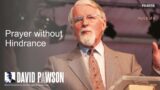 Prayer – Part 8 – Prayer Without Hindrance – David Pawson