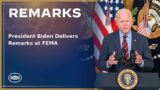 President Biden Delivers Remarks at FEMA