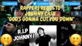 Rappers React To Johnny Cash "God's Gonna Cut You Down"!!!