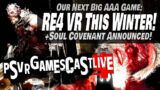 Resident Evil 4 VR Coming THIS WINTER | Soul Covenant Revealed | PSVR2 GAMESCAST LIVE