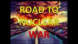 Road to Nuclear War – News and More – Late Live