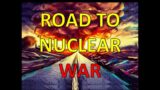 Road to Nuclear War – News and More – Late Live