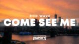 Rod Wave – Come See Me (Lyrics)