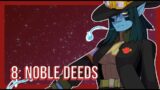 Rolling with Difficulty Season 4 Episode 8: “Noble Deeds”