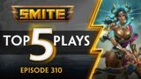 SMITE  – Top 5 Plays – Episode 310