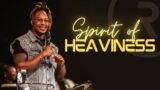 SPIRIT OF HEAVINESS // PROPHETIC SERVICE // PROPHET LOVY L. ELIAS