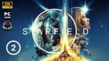 STARFIELD – Part 2 – Live Gameplay Playthrough [2K 1440p PC]