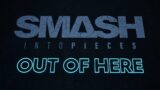 Smash Into Pieces – Out of Here (Official Lyric Video)