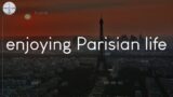 Songs for enjoying Parisian life – French chill music