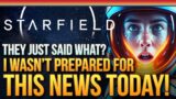 Starfield – I Wasn't Prepared For This News Today…They Just Said What?!