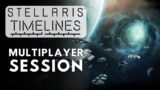 Stellaris Timelines Multiplayer Session