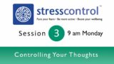 Stress Control Session Three: 9am Monday 11th September