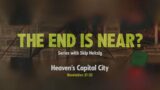 Sunday 9 AM: Heaven’s Capital City – Revelation 21-22 – Skip Heitzig