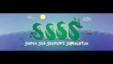Super Sea Serpent Simulator – Dragon Rage ( OST )
