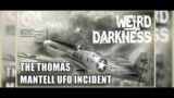 “THE THOMAS MANTELL UFO ENCOUNTER” and 8 More Scary True Horror Stories! #WeirdDarkness