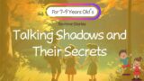 Talking Shadows and Their Secrets – Bedtime Stories for 7-9 Years Old's Boy and Girl