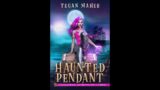 Tegan Maher- Live Reading of The Haunted Pendant, Session Two