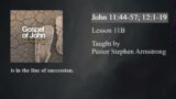 The Anointing – John 11:44-57; 12:1-19 | Pastor Stephen Armstrong | Lesson 11B