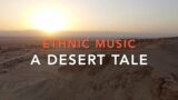 The Desert Tale: A Journey Through the Sands of Time