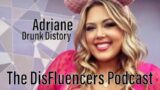 The DisFluencers Podcast LIVE | Adriane of Drunk Distory