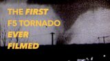 The First F5 Tornado Ever Filmed