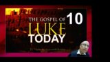 The Gospel of Luke Today Session 10