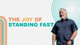 The Joy of Standing Fast (Philippians 1:21-30) – Pastor David Guzik