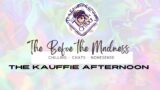 The Kauffie Afternoon : The Day Before the Madness
