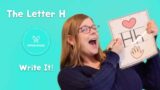 The Letter H – Write It! – Circle Time with Mrs. Pixie