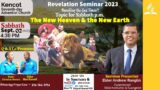 The New Heaven & The New Earth – Rev Sem  # 14 – Elder Andrew Ranglin -Sabb Sept 2, 2023 @ 4:30 PM