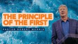 The Principle of the First | Pastor Robert Morris | Gateway Church