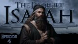 The Prophet Isaiah: Signs and Wonders [Ep. 4]