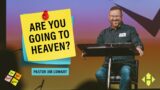The Stuff That Matters- (Are You Going To Heaven)- Pastor Jim Cowart