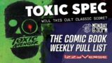 The Toxic Avenger To The Rescue? This Week In Comics!