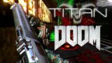 Titan (Alphaent’s Doom 2016 Rip) – Outbreak of Evil (High Resolution Weapons)