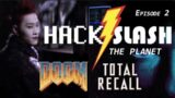 Total Recall / DOOM – Hack and Slash the Planet Episode Two