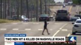 Two men hit and killed on Nashville roads