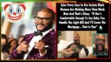 Tyler Perry Says Settle For a Broke Bum Who Can Only Afford To Pay The Light Bill
