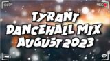 Tyrant | Dancehall Mix August 2023 – King Effect | Masicka, Valiant, 450, Skeng