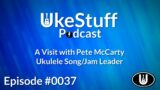 UkeStuff Podcast: Episode 37 – Pete McCarty