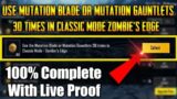 Use The Mutation Blade Or Mutation Gauntlets 30 Times In Classic Mode – Zombie's Edge