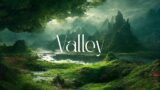 Valley – Fantasy Ambient Jorney – Ethereal Relaxing Music