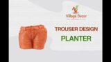 Village Decor Handmade Terracotta Girl Trouser Shape Planter Indoor/Outdoor ( Gril Trouser)