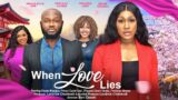 WHEN LOVE LIES – EBUBE NWAGBO, PRINCE DAVID, AKAEZE PRECIOUS, PRINCESS UBAKA nigerian movies 2023