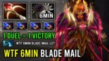 WTF 6Min Blade Mail Solo 1 Duel 1 Win +736 Damage Per Hit Legion Commander Dota 2
