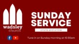 Wadsley Church |  Sunday Service | 10:30am – 17th September 2023