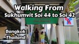 Walking From Sukhumvit Soi 44 to Soi 42